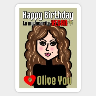 Happy Birthday to my favorite Vegan Olive You Sticker